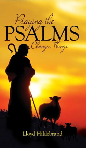 Cover of the book Praying The Psalms Changes Things by Roberts Liardon, Olly Goldenberg