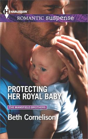 Cover of the book Protecting Her Royal Baby by Lori Herter