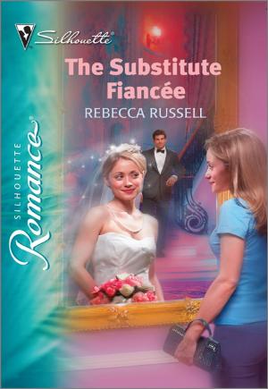 Cover of the book The Substitute Fiancee by Kristin Hardy