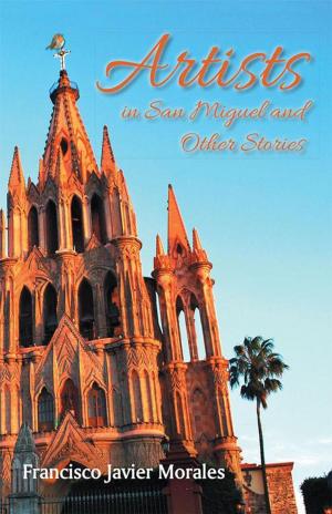 Cover of the book Artists in San Miguel and Other Stories by Harold Ortiz