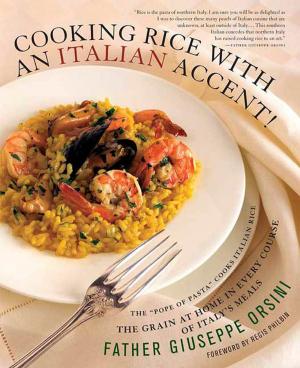 Cover of the book Cooking Rice with an Italian Accent! by Alisa Valdes-Rodriguez