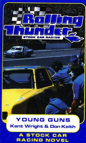 Cover of the book Rolling Thunder Stock Car Racing: Young Guns by Sean Flannery