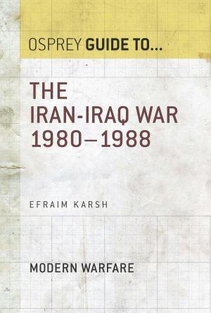 Cover of the book The Iran–Iraq War 1980–1988 by Ed Gilbert