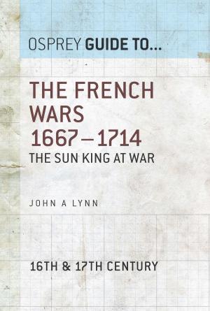 Cover of the book The French Wars 1667–1714 by Professor Victor Ferreres Comella
