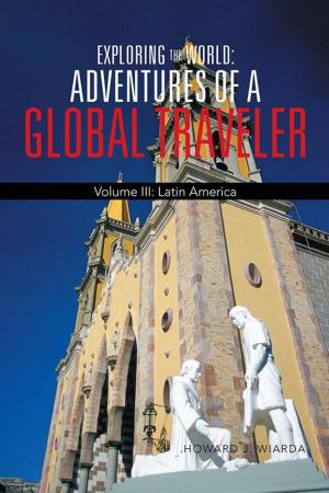 Cover of the book Exploring the World: Adventures of a Global Traveler by Mary Ellen Erickson