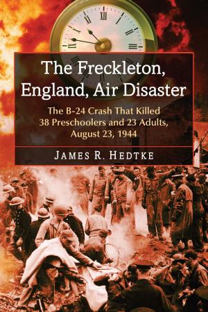 Cover of the book The Freckleton, England, Air Disaster by Lyndon W. Joslin