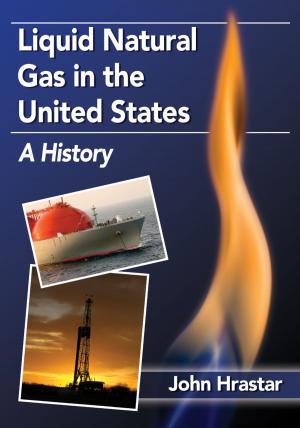 Cover of the book Liquid Natural Gas in the United States by Betty-Carol Sellen, Cynthia J. Johanson