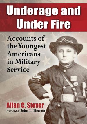 Cover of the book Underage and Under Fire by Julie A. Brodie, Elin E. Lobel