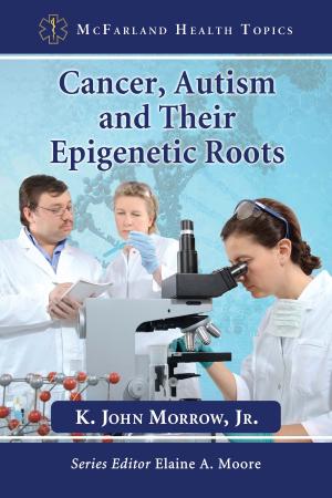Cover of the book Cancer, Autism and Their Epigenetic Roots by Diana E. James