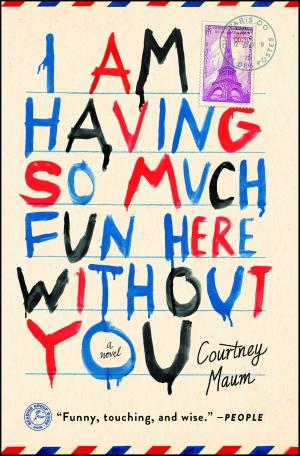 Cover of the book I Am Having So Much Fun Here Without You by Don Gutteridge