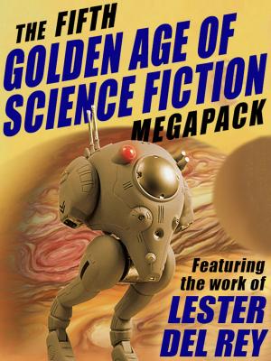 Cover of The Fifth Golden Age of Science Fiction MEGAPACK ®: Lester del Rey