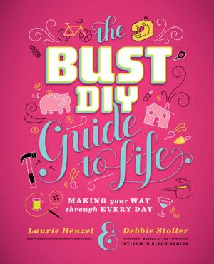 Cover of the book The Bust DIY Guide to Life by Marsha Wenig, Susan Andrews