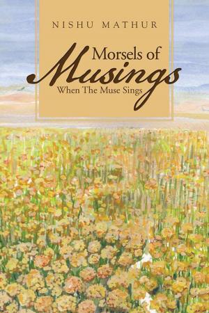 Cover of the book Morsels of Musings by Madhavi Malhotra