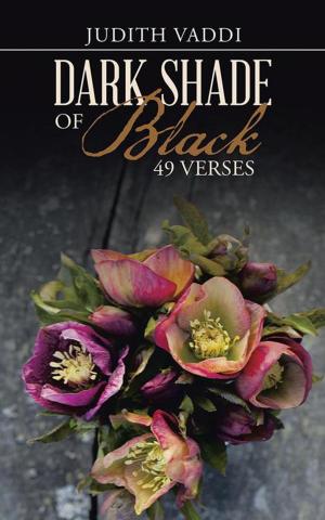 Cover of the book Dark Shade of Black - 49 Verses by Madhumita Thakur