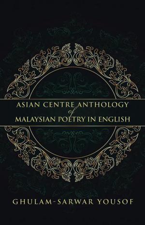 Cover of the book Asian Centre Anthology of Malaysian Poetry in English by Dr Syed M. Aljunid, Dr Saad A. Ali Jadoo