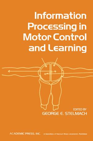 Cover of the book Information Processing in Motor Control and Learning by Said F. Mughabghab, Ph.D., MSc, BSc