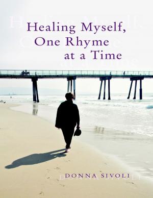 Cover of the book Healing Myself, One Rhyme At a Time by Jessie Garcia