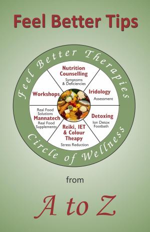 Cover of the book Feel Better Tips from A to Z by Stasia Huth-Fretz