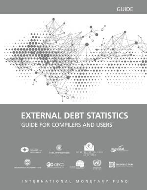 Cover of the book External Debt Statistics: Guide for Compilers and Users by Amor Mr. Tahari, M. Mr. Nowak, Michael Mr. Hadjimichael, Robert Mr. Sharer