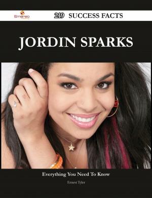 Cover of the book Jordin Sparks 219 Success Facts - Everything you need to know about Jordin Sparks by Madelyn Hancock
