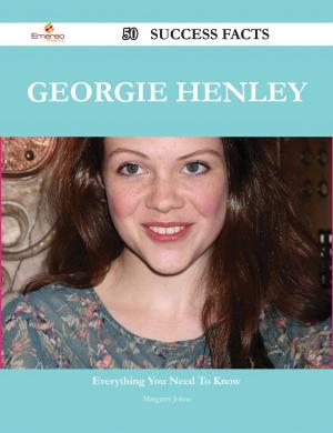 Cover of the book Georgie Henley 50 Success Facts - Everything you need to know about Georgie Henley by Frank Fox