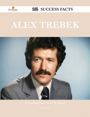 Cover of the book Alex Trebek 162 Success Facts - Everything you need to know about Alex Trebek by Gerard Blokdijk