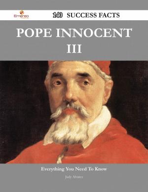 Cover of the book Pope Innocent III 140 Success Facts - Everything you need to know about Pope Innocent III by Gerard Blokdijk
