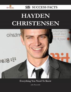 Cover of the book Hayden Christensen 142 Success Facts - Everything you need to know about Hayden Christensen by Jason Hall