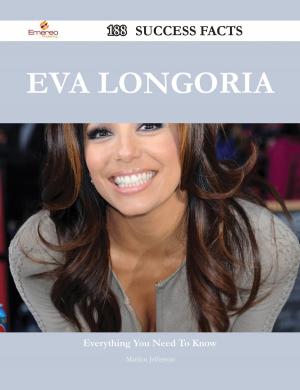 Cover of the book Eva Longoria 188 Success Facts - Everything you need to know about Eva Longoria by Rory Miller