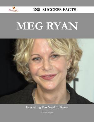 Cover of the book Meg Ryan 173 Success Facts - Everything you need to know about Meg Ryan by Mary Huff