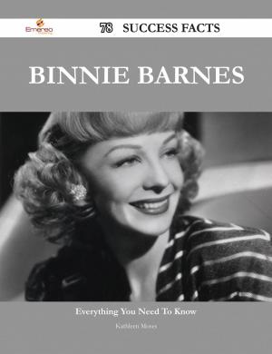 Cover of the book Binnie Barnes 78 Success Facts - Everything you need to know about Binnie Barnes by Constance Holme