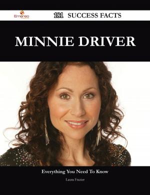 Cover of the book Minnie Driver 181 Success Facts - Everything you need to know about Minnie Driver by Jean Key
