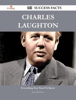 Cover of the book Charles Laughton 145 Success Facts - Everything you need to know about Charles Laughton by Anthony Campos