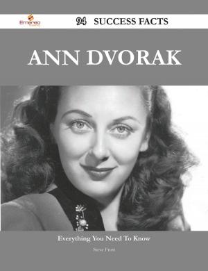 Cover of the book Ann Dvorak 94 Success Facts - Everything you need to know about Ann Dvorak by Livingston Florence