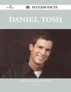 Book cover of Daniel Tosh 52 Success Facts - Everything you need to know about Daniel Tosh