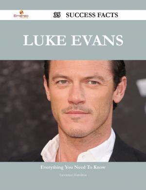 Cover of the book Luke Evans 35 Success Facts - Everything you need to know about Luke Evans by Yvette Steele