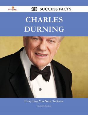 Cover of the book Charles Durning 150 Success Facts - Everything you need to know about Charles Durning by Kathy Waller