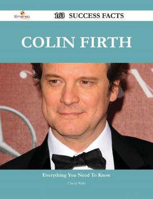 Cover of the book Colin Firth 163 Success Facts - Everything you need to know about Colin Firth by Beverly Ortega