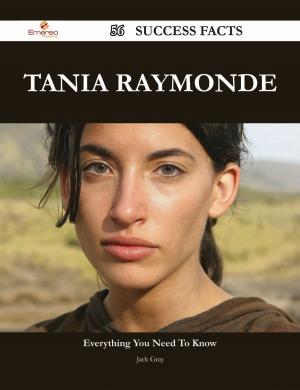 Cover of the book Tania Raymonde 56 Success Facts - Everything you need to know about Tania Raymonde by Justin Garrett