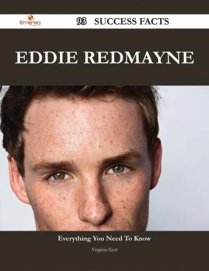 Cover of Eddie Redmayne 93 Success Facts - Everything you need to know about Eddie Redmayne