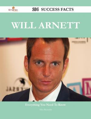 Cover of the book Will Arnett 204 Success Facts - Everything you need to know about Will Arnett by Kaelyn Wilkerson