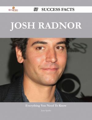 Cover of the book Josh Radnor 57 Success Facts - Everything you need to know about Josh Radnor by Kathy Wells