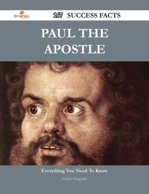 Cover of the book Paul the Apostle 167 Success Facts - Everything you need to know about Paul the Apostle by Anna Morales
