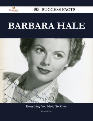 Cover of the book Barbara Hale 95 Success Facts - Everything you need to know about Barbara Hale by Rita Mcclain