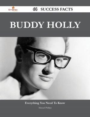 Cover of the book Buddy Holly 64 Success Facts - Everything you need to know about Buddy Holly by Jeff Murdoch