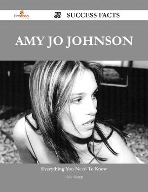 Cover of the book Amy Jo Johnson 55 Success Facts - Everything you need to know about Amy Jo Johnson by Jo Franks