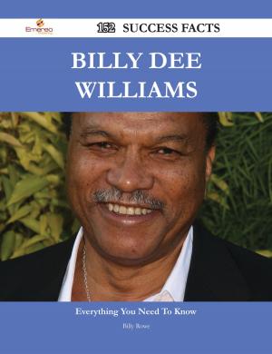 Book cover of Billy Dee Williams 152 Success Facts - Everything you need to know about Billy Dee Williams
