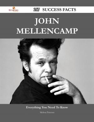 Cover of the book John Mellencamp 217 Success Facts - Everything you need to know about John Mellencamp by Shirley Woodard