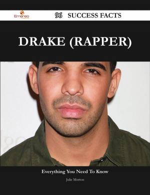 Cover of the book Drake (rapper) 96 Success Facts - Everything you need to know about Drake (rapper) by Ivanka Menken