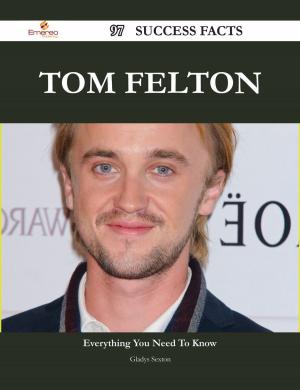 Cover of the book Tom Felton 97 Success Facts - Everything you need to know about Tom Felton by Margaret Lancaster